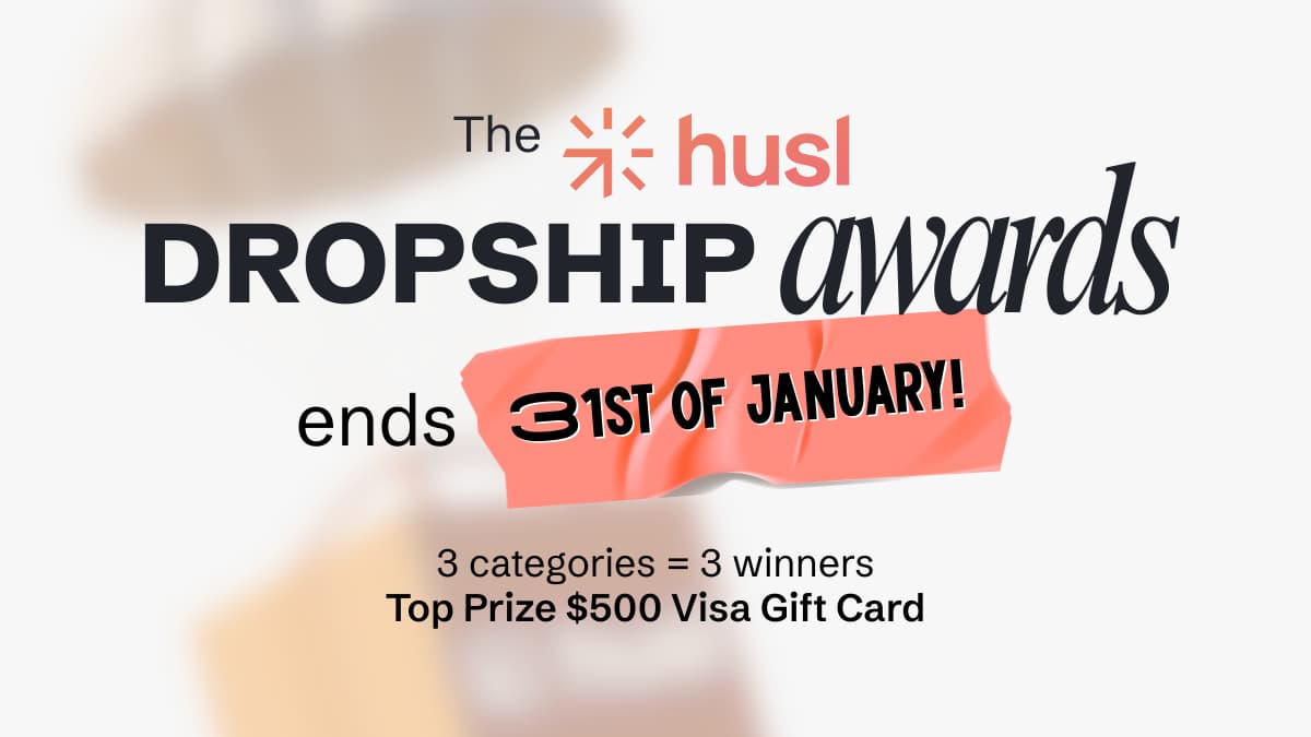 Last Chance to Win_HUSL Dropship Awards End Saturday