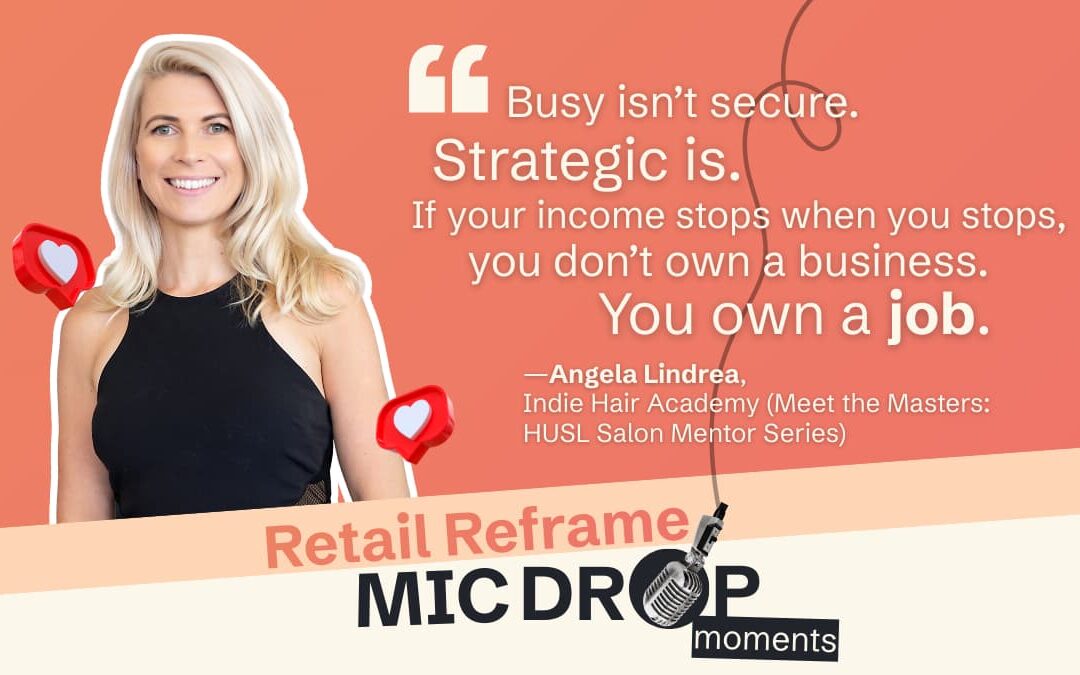 “Fully Booked ≠ Future-Proof” – Angela Rose, Indie Hair Academy